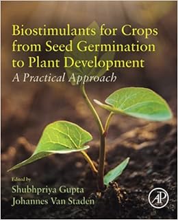 Amazon Com Biostimulants For Crops From Seed Germination To Plant Development A Practical Approach 9780128230480 Gupta Shubhpriya Van Staden Johannes Books