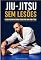 Livro JIU-JITSU SEM LESÕES : SEU GUIA DEFINITIVO PARA ROLAR POR UMA VIDA TODA (Jornada Completa no Jiu-Jitsu)