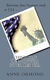 L'histoire de Mon Visa pour les USA: Le livre qui vous raconte étape par étape comment nous avons réussi a obtenir notre visa pour les USA. Il vous ... du temps et de l'argent. (French Edition) by Anne Orhond, Cyrille Orhond