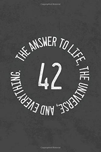 42 The Answer To Life, The Universe, And Everything.: Blank Lined Notebook Journal Diary for Hitchhiker's Guide to the Galaxy Fans | Gift Paperback – 27 Jan. 2020