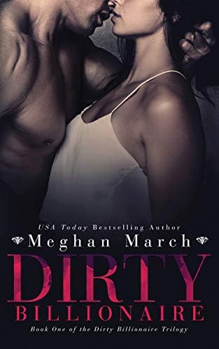 Dirty Billionaire (The Dirty Billionaire Trilogy Book 1)