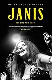 Janis: The Life and Music from the Queen of Rock by 