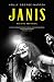 Janis: The Life and Music from the Queen of Rock by 