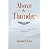 Above the Thunder: Reminiscences of a Field Artillery Pilot in World War II