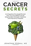 Cancer Secrets: An Integrative Oncologist Reveals