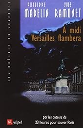 À midi Versailles flambera