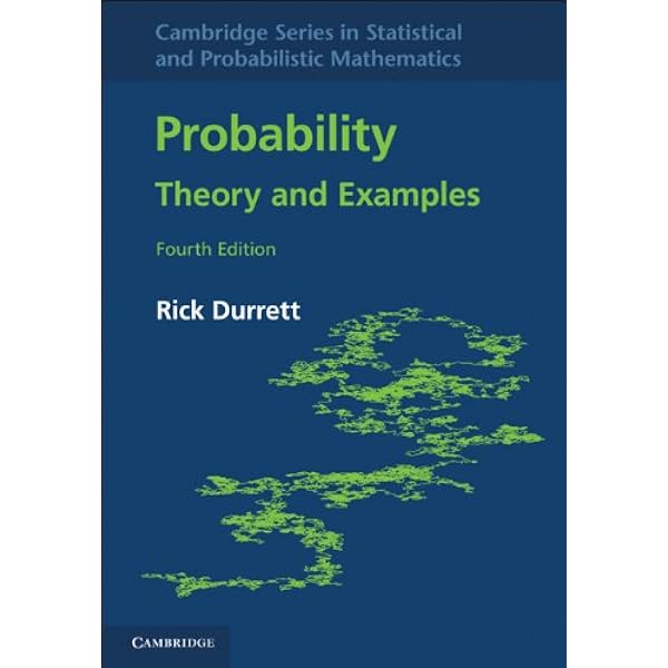 Probability: Theory and Examples (Cambridge Series in Statistical