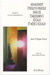 Management éthique en pratique dans les établissements sociaux et médico-sociaux