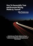 How to Successfully Treat and Overcome Driving Phobia by Yourself