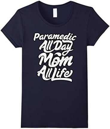 Women's Mother's Day Gift Paramedic Mom All Life Birthday T-Shirt Large Navy