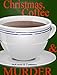 Christmas, Coffee, and Murder (A Christmas Cozy Mystery)