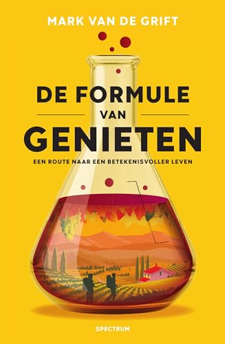 De formule van genieten: Een route naar een betekenisvoller leven (Dutch Edition)