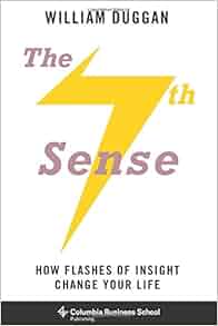 The Seventh Sense How Flashes Of Insight Change Your Life