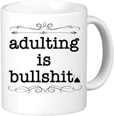 Adulting is Bullshit 11oz Coffee Mug. Funny unique Novelty Present gift.