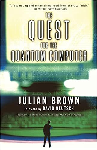 Quest For The Quantum Computer Brown Julian Deutsch David 9780195321012 Amazon Com Books