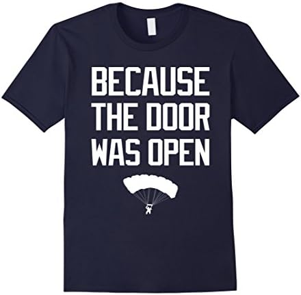 Men's Skydiving Shirt: Because The Door Was Open T-Shirt Large Navy