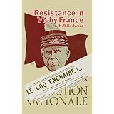 Resistance in Vichy France: A Study of Ideas and Motivation in the Southern Zone, 1940-1942