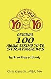 100 Alaska Eskimo Yo-Yo Stratagems by Chris Kiana