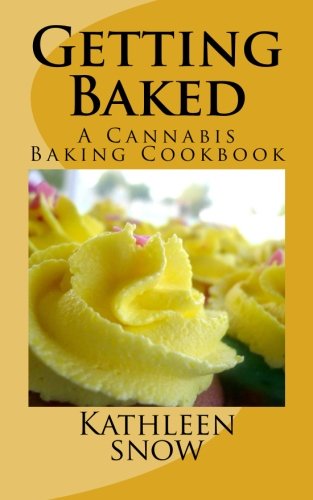 Getting Baked: A Cannabis Cookbook by Kathleen snow