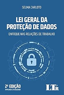 Livro Lei Geral da Proteção de Dados: Enfoque nas Relações de Trabalho