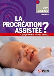 La  procréation assistée ?