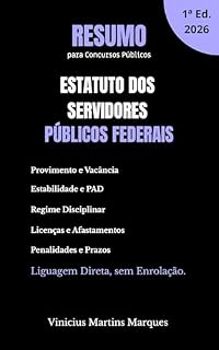 Resumo do Estatuto dos Servidores Públicos Federais para Concursos Públicos: Lei 8.112/90 — Provimento, Licenças, PAD e Penalidades (Resumos para Concursos Públicos)