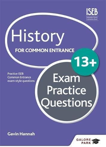 History for Common Entrance 13+ Exam Practice Questions (for the June 2022 exams)