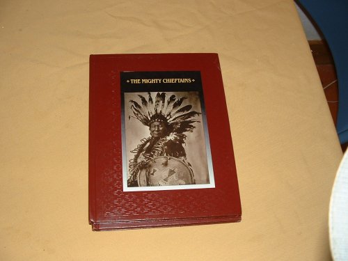 The Mighty Chieftains by Time-Life Books Editor s (Hardcover)