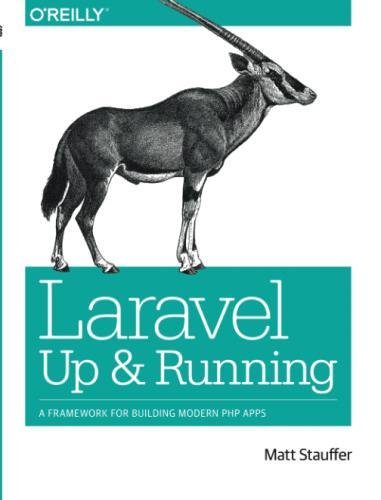Laravel: Up and Running: A Framework for Building Modern PHP Apps