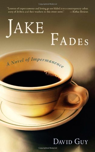 Jake Fades: A Novel of Impermanence
