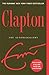 Clapton: The Autobiography by Eric Clapton