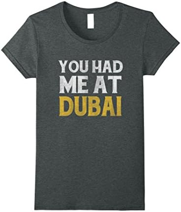 Womens You had me at Dubai shirt XL Dark Heather