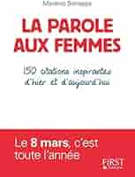Petit Livre De La Parole Aux Femmes 150 Citations Inspirantes D Hier Et D Aujourd Hui Schiappa Marlene Books Amazon Com