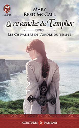 Les chevaliers de l'ordre du Temple, Tome 2 : La revanche du templier by Mary Reed MCcall