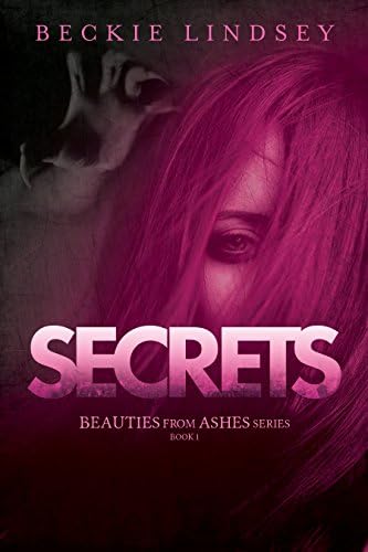 Secrets (Beauties from Ashes Book 1)