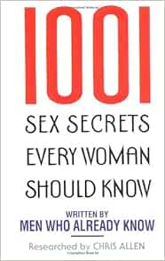1001 Sex Secrets Every Woman Should Know: Amazon.com: Books