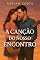 Livro A Canção do Nosso Encontro