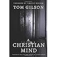 A Christian Mind: Thoughts on Life and Truth in Jesus Christ