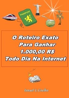 Livro O Roteiro Exato Para Ganhar 1.000,00 Rs Todo Dia Na Internet
