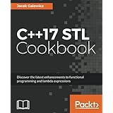 C++17 STL Cookbook: Discover the latest enhancements to functional programming and lambda expressions