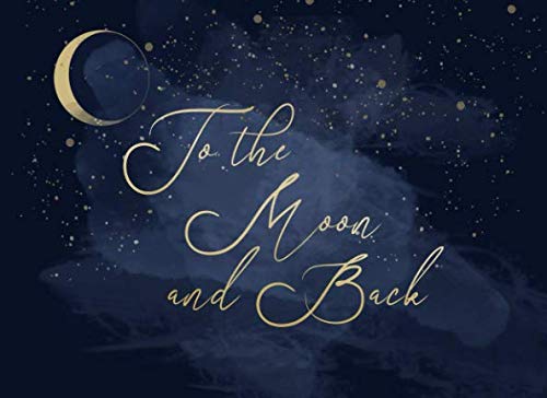 To the Moon and Back: Celestial Themed Guest Book | For Bridal and Baby Showers, Weddings and Celebrations | 250 guests and their messages by Vintage Light Press