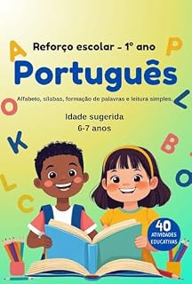 Livro Reforço Escolar – 1º Ano – Português: Alfabeto, Sílabas, Formação de Palavras e Leitura Simples