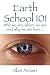 Earth School 101: Who we are, where we are and why we are here... by 