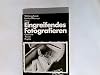 Eingreifendes Fotografieren : Geschichte, Theorie, Projekte.