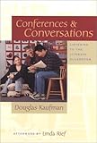 Conferences & Conversations: Listening to the Literate Classroom [Paperback] [2000] (Author) Doug Kaufman