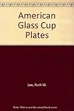 American Glass Cup Plates by 