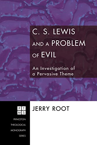 C. S. Lewis and a Problem of Evil: An Investigation of a Pervasive Theme (Princeton Theological Mono by Jerry Root