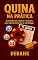 Livro Quina na Pratica: Aumente sua chance na Quina com Numeros Fortes e Estrategia