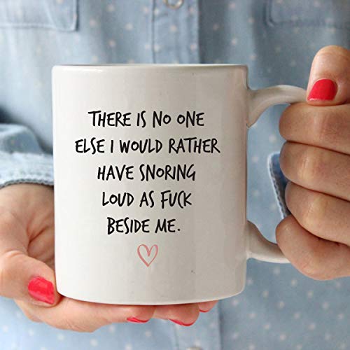There is No One Else I Would Rather Have Snoring Funny Coffee Mug - 11 oz Tea Cup White