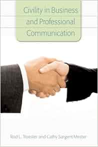 Civility In Business And Professional Communication